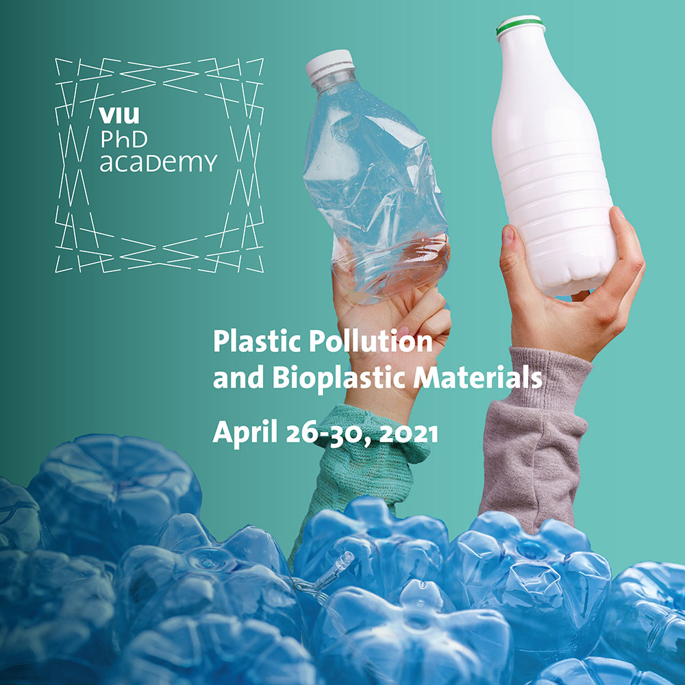 VIU PhD Academy | Plastic Pollution and Bioplastic Materials | April 26-30, 2021